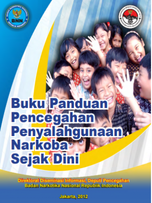 BUKU PANDUAN PENCEGAHAN PENYALAHGUNAAN NARKOBA SEJAK DINI