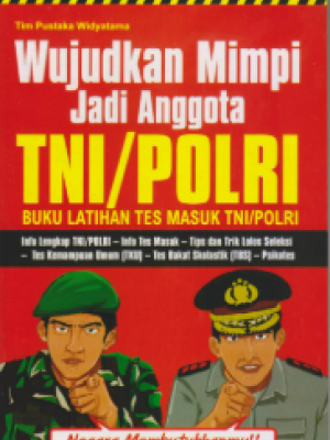 Wujudkan Mimpi Jadi Anggota TNI / POLRI