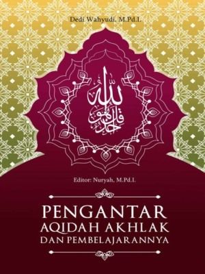 PENGANTAR AKIDAH AKHLAK DAN PEMBELAJARANNYA