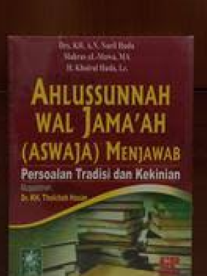 Ahlussunnah Wal Jamaah (Aswaja)Menjawab Persoalan Tradisi & Kekinian 