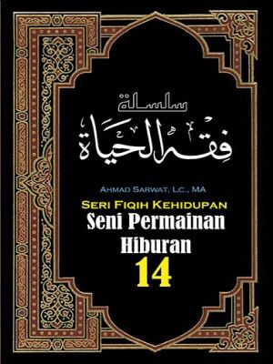 Seri Fiqih Kehidupan (14) : Seni, Permainan & Hiburan