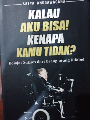 Kalau Aku Bisa! Kenapa Kamu Tidak?
