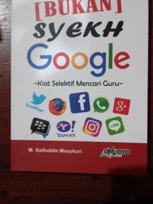 Guruku (Bukan) Syekh Google