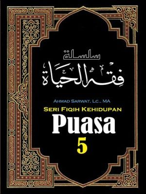 Seri Fiqih Kehidupan (5) : Puasa